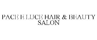 PACE E LUCE HAIR & BEAUTY SALON
