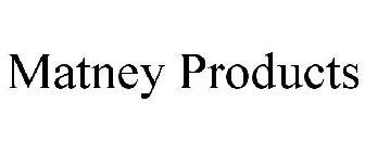 MATNEY PRODUCTS