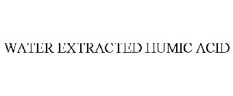 WATER EXTRACTED HUMIC ACID