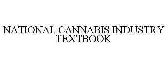 NATIONAL CANNABIS INDUSTRY TEXTBOOK