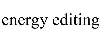 ENERGY EDITING