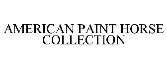 AMERICAN PAINT HORSE COLLECTION