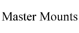 MASTER MOUNTS