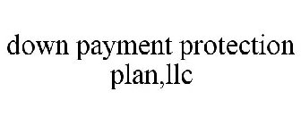 DOWN PAYMENT PROTECTION PLAN,LLC