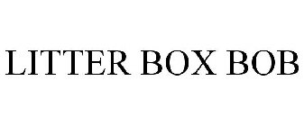 LITTER BOX BOB