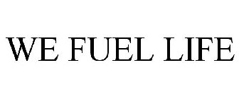 WE FUEL LIFE