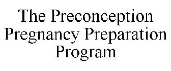 THE PRECONCEPTION PREGNANCY PREPARATION PROGRAM