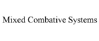 MIXED COMBATIVE SYSTEMS