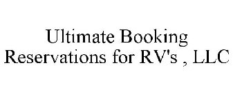 ULTIMATE BOOKING RESERVATIONS FOR RV'S , LLC