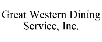 GREAT WESTERN DINING SERVICE, INC.