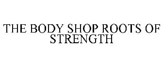 THE BODY SHOP ROOTS OF STRENGTH