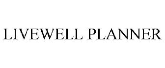 LIVEWELL PLANNER