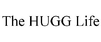 THE HUGG LIFE