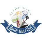 MASTER SAUCE CHEF BY A CHEF FOR CHEFS