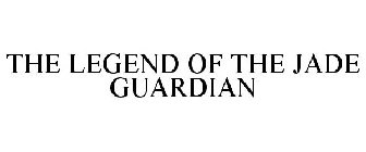 THE LEGEND OF THE JADE GUARDIAN