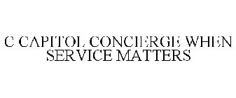 C CAPITOL CONCIERGE WHEN SERVICE MATTERS