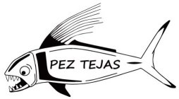 PEZ TEJAS