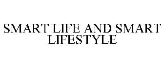 SMART LIFE AND SMART LIFESTYLE