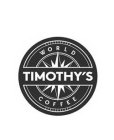 TIMOTHY'S WORLD COFFEE