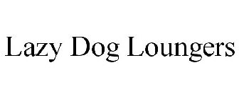 LAZY DOG LOUNGERS