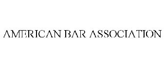 AMERICAN BAR ASSOCIATION