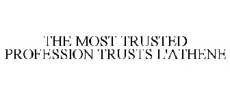 THE MOST TRUSTED PROFESSION TRUSTS L'ATHENE