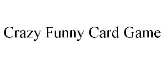 CRAZY FUNNY CARD GAME