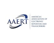 AAERT AMERICAN ASSOCIATION OF ELECTRONIC REPORTERS AND TRANSCRIBERS