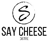 SAY CHEESE BISTRO