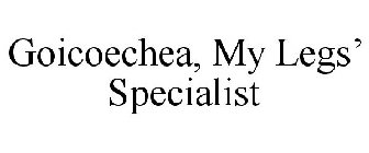 GOICOECHEA, MY LEGS' SPECIALIST