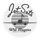 JET SETS WILL ROGERS WORLD AIRPORT