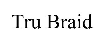 TRU BRAID