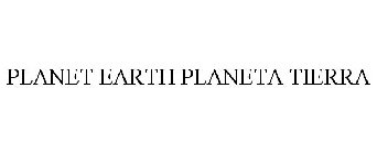PLANET EARTH PLANETA TIERRA