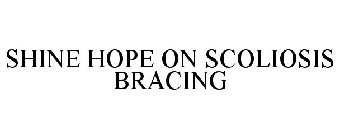 SHINE HOPE ON SCOLIOSIS BRACING