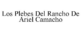 LOS PLEBES DEL RANCHO DE ARIEL CAMACHO