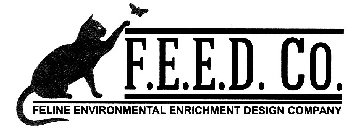 F.E.E.D. CO. FELINE ENVIRONMENTAL ENRICHMENT DESIGN COMPANY