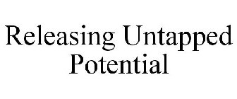 RELEASING UNTAPPED POTENTIAL