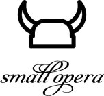 SMALL OPERA