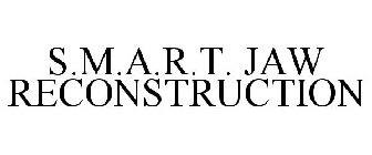 S.M.A.R.T. JAW RECONSTRUCTION