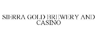 SIERRA GOLD BREWERY AND CASINO