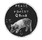 PEACE -N- HOMINY Q SHACK IN GOD WE TRUST 2014