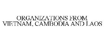 ORGANIZATIONS FROM VIETNAM, CAMBODIA AND LAOS