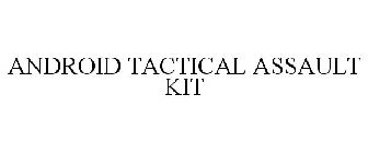 ANDROID TACTICAL ASSAULT KIT