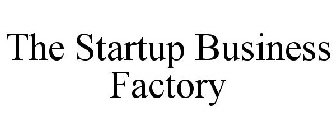 THE STARTUP BUSINESS FACTORY