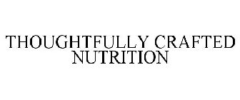 THOUGHTFULLY CRAFTED NUTRITION