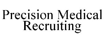 PRECISION MEDICAL RECRUITING