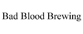 BAD BLOOD BREWING