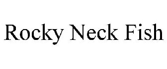 ROCKY NECK FISH