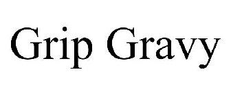 GRIP GRAVY