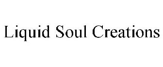 LIQUID SOUL CREATIONS